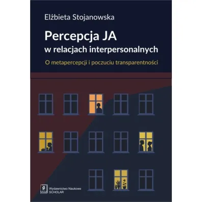Percepcja Ja w relacjach inter-personalnych - El�bieta  Stojanowska
