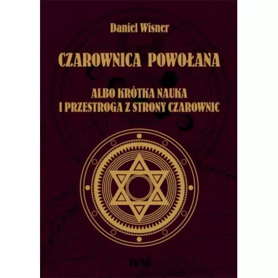Czarownica powoana albo krtka nauka... - Daniel  Wisner