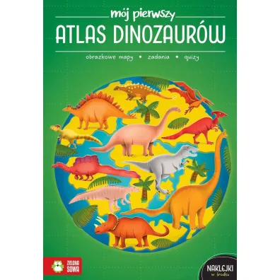 M�j pierwszy atlas dinozaur�w - Ewelina  Garbula