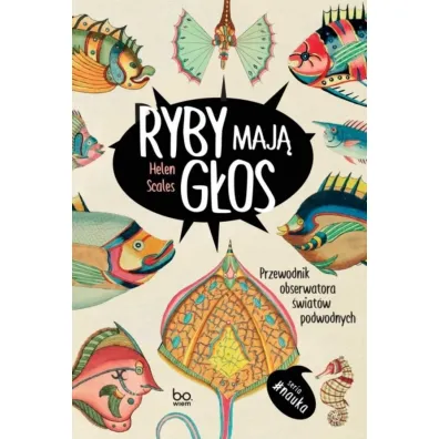 Ryby maj� g�os. Przewodnik obserwatora �wiat�w podwodnych - Helen  Scales