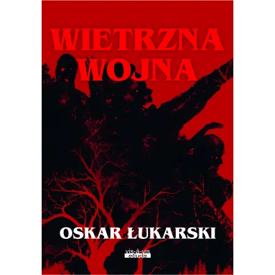 Wietrzna wojna - Oskar �ukarski