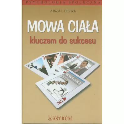 Mowa ciaa kluczem do sukcesu - Alfred J. Bierach