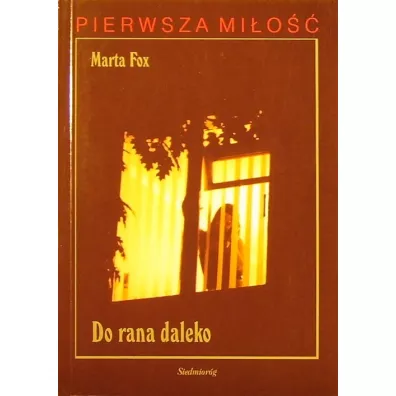 Do rana daleko SIEDMIOR�G - Marta Fox