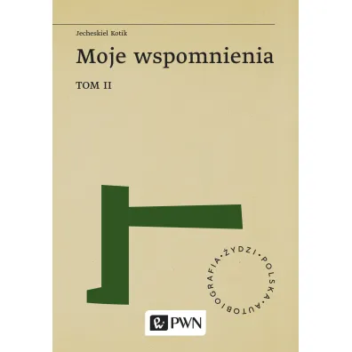Moje wspomnienia Tom 2 - Jecheskiel Kotik