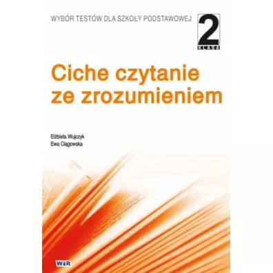 Ciche czytanie ze zrozumieniem. Klasa 2 - El�bieta Wujczyk, Ewa Ci�gowska