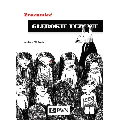 Zrozumie� g��bokie uczenie - Andrew W Trask