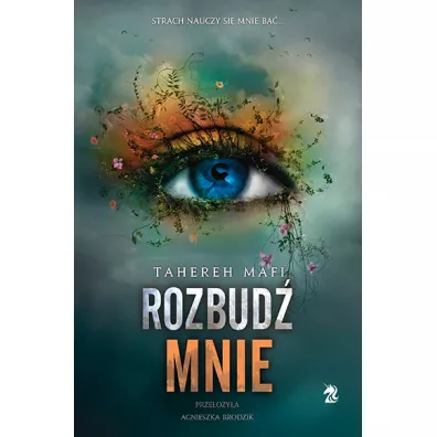 Rozbud mnie. Dotknij mnie. Tom 3 - Tahereh Mafi