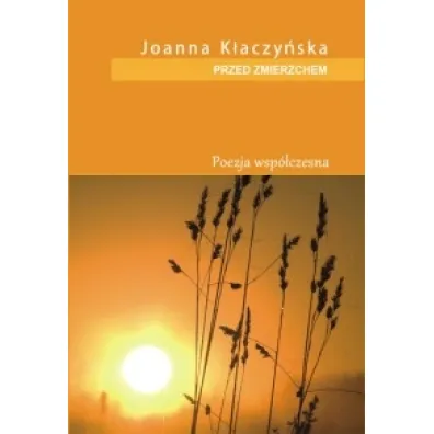 Przed zmierzchem - Joanna K�aczy�ska