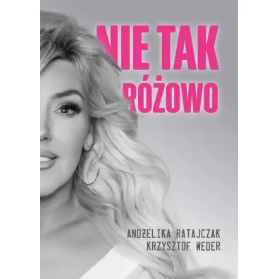 Nie tak r�owo - And�elika Ratajczak, Krzysztof Weder