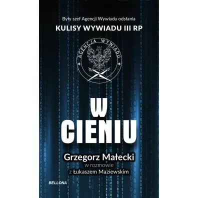 W cieniu. Kulisy wywiadu III RP - �ukasz  Maziewski