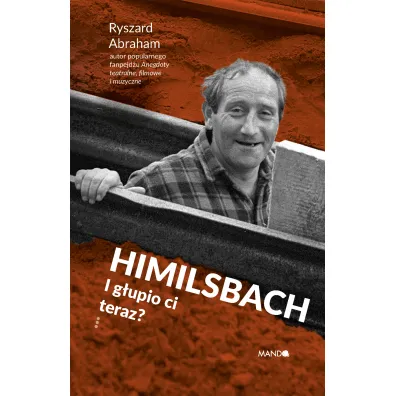 Himilsbach I g�upio ci teraz? - Ryszard Abraham