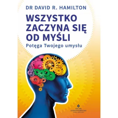 Wszystko zaczyna si� od my�li - David R. Hamilton