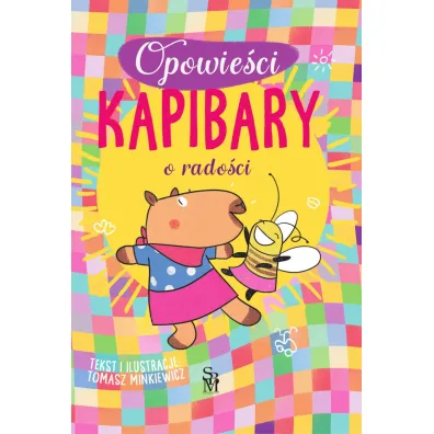 Opowie�ci kapibary. O rado�ci - Tomasz Minkiewicz