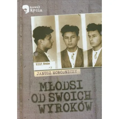 M�odsi od swoich wyrok�w - Janusz Horodniczy