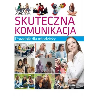 Skuteczna komunikacja. Poradnik dla m�odzie�y - Lilka Poncyliusz-Guranowska