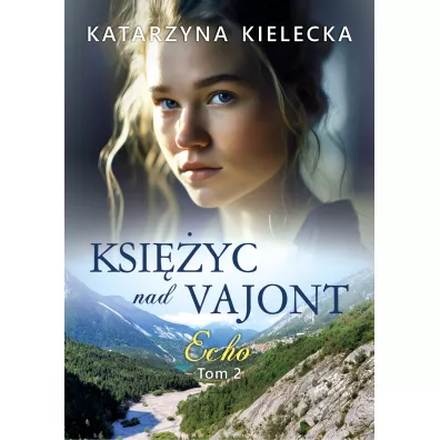 Echo. Ksi�yc nad Vajont. Tom 2 - Katarzyna  Kielecka