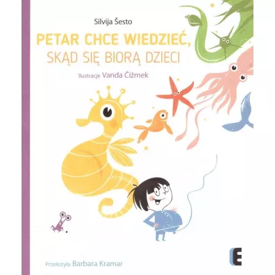 Petar chce wiedzie�, sk�d si� bior� dzieci - Silvija Sesto