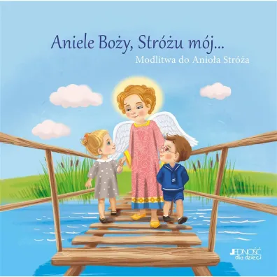 Aniele Bo�y, Str�u m�j.... Modlitwa do Anio�a Str�a - Ola Makowska