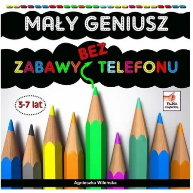 Ma�y geniusz zabawy bez telefonu - Agnieszka Wile�ska