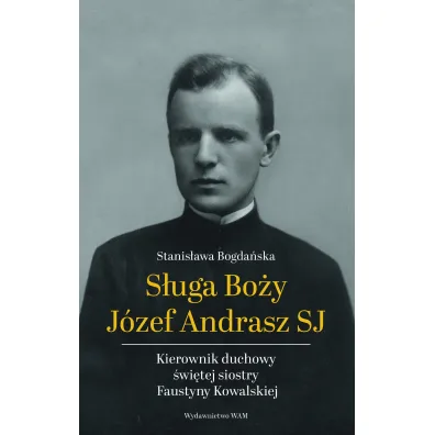 S�uga Bo�y J�zef Andrasz SJ - Stanis�awa Bogda�ska