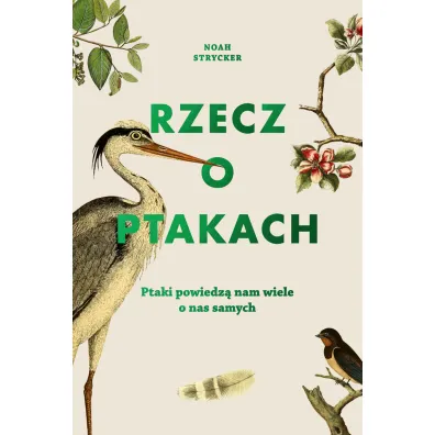 Rzecz o ptakach - Noah Strycker