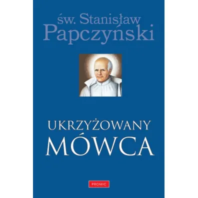 Ukrzy�owany M�wca - Stanis�aw Papczy�ski