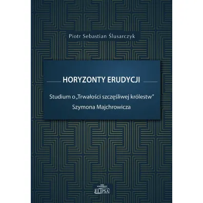Horyzonty erudycji - Piotr Sebastian  �lusarczyk