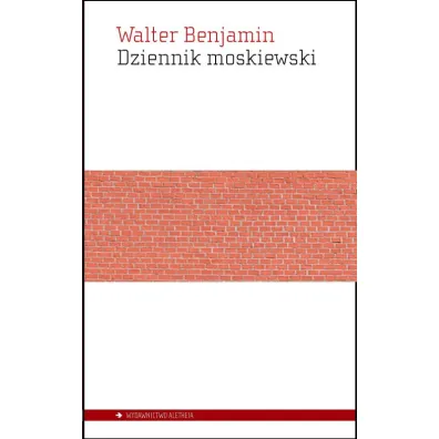 Dziennik moskiewski - Walter Benjamin