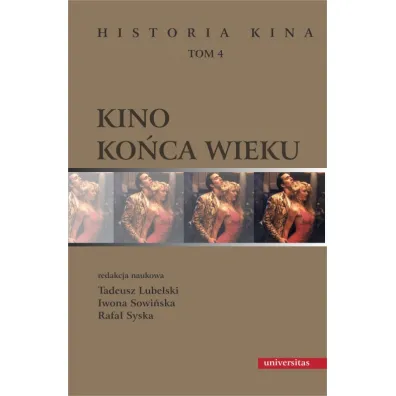 Kino ko�ca wieku. Historia kina Tom 4