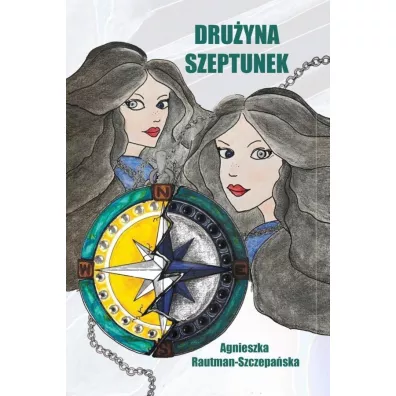 Dru�yna Szeptunek - Agnieszka  Rautman-Szczepa�ska
