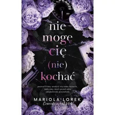 Nie mog� ci� (nie) kocha� - Mariola Lorek
