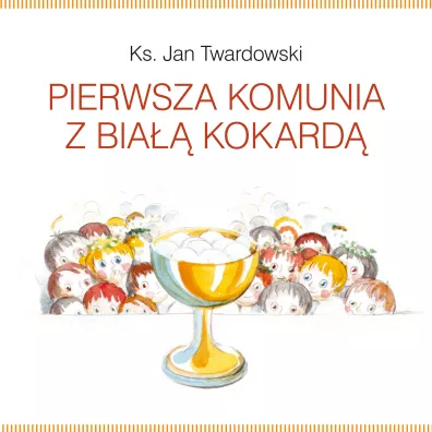 Pierwsza komunia z bia�� kokard� - Jan Twardowski