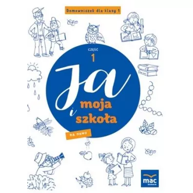 Ja i Moja Szko�a na nowo. Domowniczek dla klasy 1. Cz�� 1 - Jolanta Faliszewska