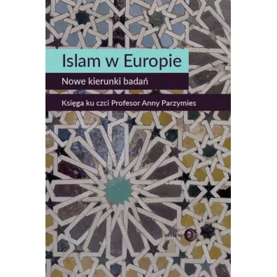 Islam w Europie. Nowe kierunki bada� - Konrad Zasztowt, Marta Widy-Behiesse