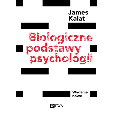 Biologiczne podstawy psychologii - James W. Kalat