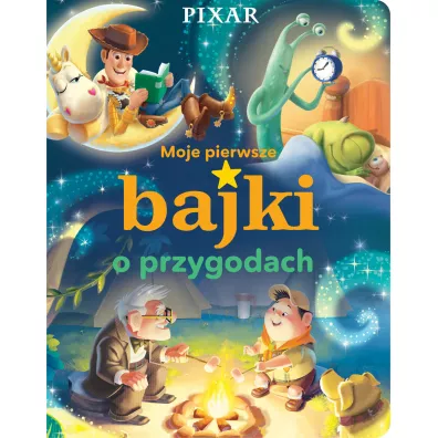 Moje pierwsze bajki o przygodach. Disney Pixar - Ewa Tarnowska