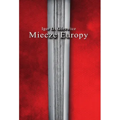 Miecze Europy - Igor D. G�rewicz
