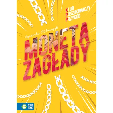Moneta Zag�ady. Klub Poszukiwaczy Przyg�d. Tom 2 - Agnieszka Stelmaszyk