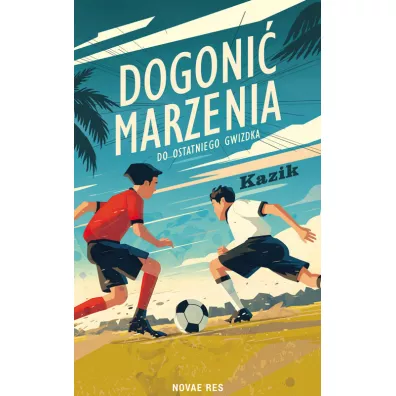 Dogoni� marzenia. Do ostatniego gwizdka - Kazik