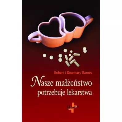 Nasze maestwo potrzebuje lekarstwa - Rosemary Barnes, Robert Barnes