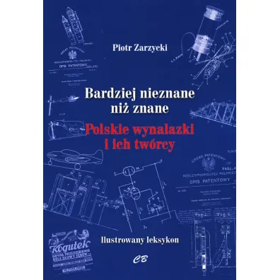 Bardziej nieznane ni� znane Polskie wynalazki i ich tw�rcy - Piotr Zarzycki