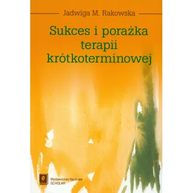 Sukces i pora�ka terapii kr�tkoterminowej - Jadwiga Rakowska