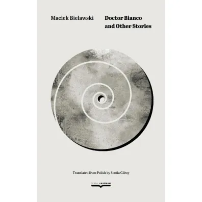 Doctor Bianco and Other Stories - Maciek Bielawski