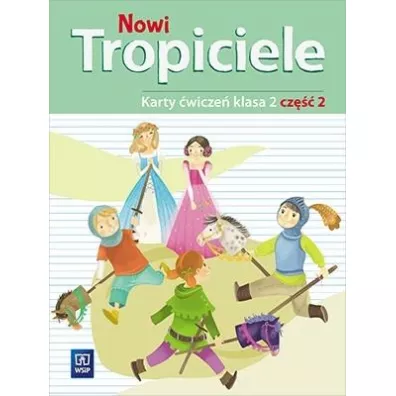 Nowi Tropiciele. Karty �wicze�. Klasa 2. Cz�� 2. Edukacja Wczesnoszkolna