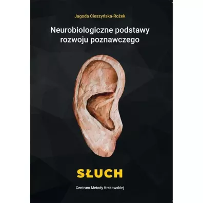 Neurobiologiczne pods. rozwoju poznawczego. S�uch - Jagoda Cieszy�ska
