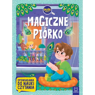 MAGICZNE PI�RKO. DU�E LITERY. OPOWIADANIA DO NAUKI CZYTANIA - Agata  Gie�czy�ska-Jonik