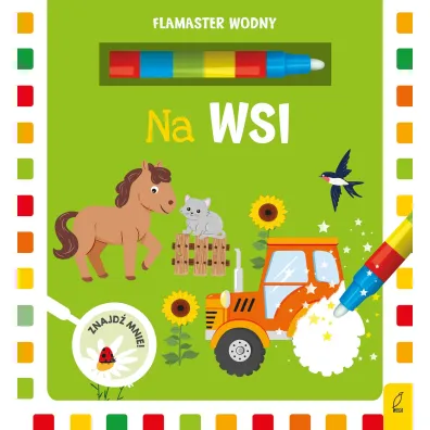 Na wsi. Flamaster wodny - Ma�gorzata Korbiel