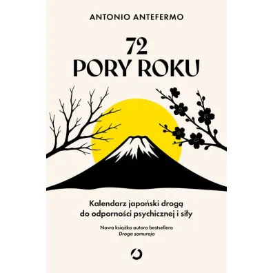 72 pory roku. Kalendarz japo�ski drog� do odporno�ci psychicznej i si�y