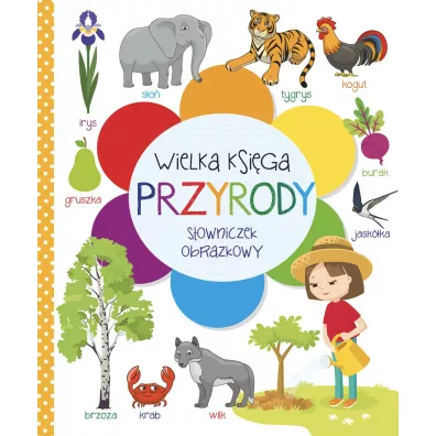 Wielka ksi�ga przyrody. S�owniczek obrazkowy - Beata Piwko
