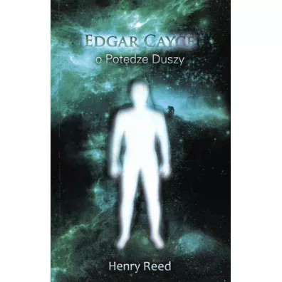 Edgar Cayce o pot�dze duszy